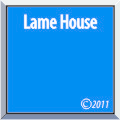 Lame House